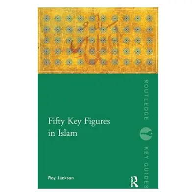 "Fifty Key Figures in Islam" - "" ("Jackson Roy")