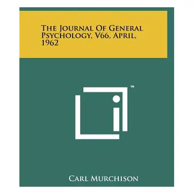 "The Journal of General Psychology, V66, April, 1962" - "" ("Murchison Carl")