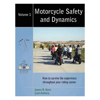 "Motorcycle Safety and Dynamics: Vol 1 - B&W" - "" ("Davis James R.")