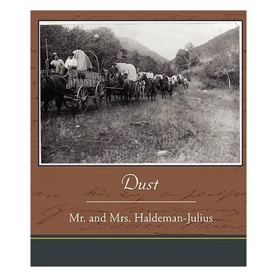 "Dust" - "" ("Mr & Mrs Haldeman-Julius")