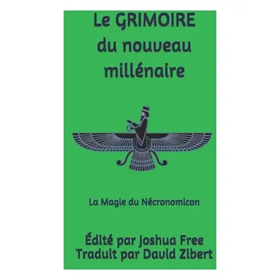 "Le Grimoire du Nouveau Millnaire: La Magie du Ncronomicon" - "" ("Zibert David")