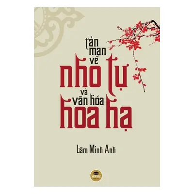 "Tản mạn về Nho tự v văn ha Hoa Hạ" - "" ("Lm Minh Anh")