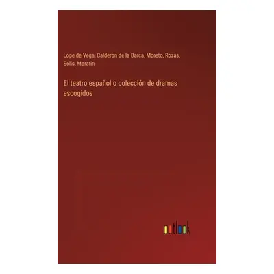 "El teatro espaol o coleccin de dramas escogidos" - "" ("Lope de Vega")