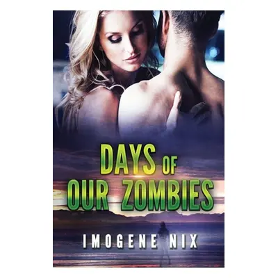 "Days of our Zombies" - "" ("Nix Imogene")