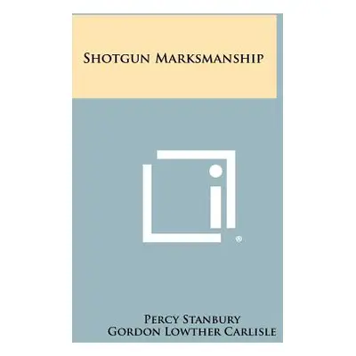 "Shotgun Marksmanship" - "" ("Stanbury Percy")