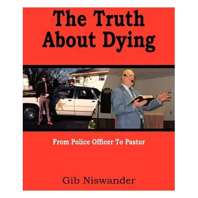 "The Truth About Dying" - "" ("Niswander Gib")