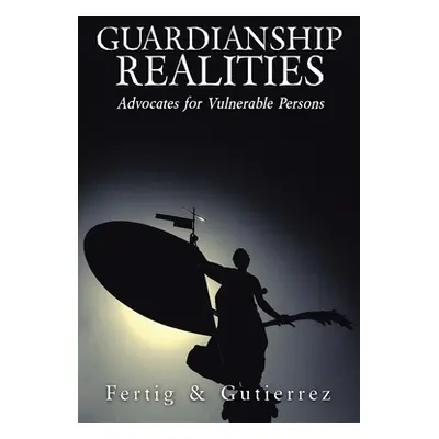 "Guardianship Realities" - "" ("Guiterrez")