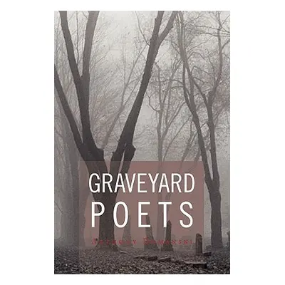 "Graveyard Poets" - "" ("Domanski Anthony")