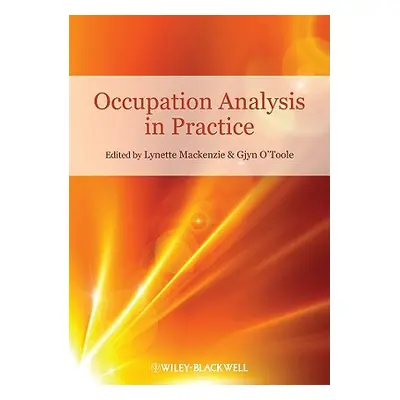 "Occupation Analysis in Practice" - "" ("MacKenzie Lynette")