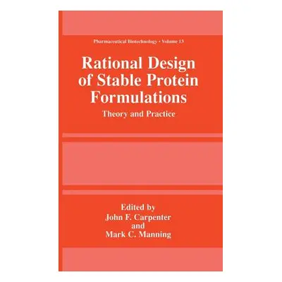 "Rational Design of Stable Protein Formulations: Theory and Practice" - "" ("Carpenter John F.")