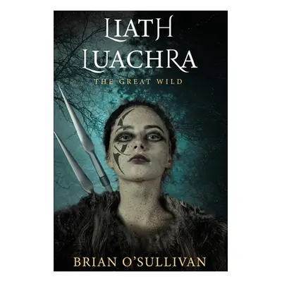 "Liath Luachra: The Great Wild" - "" ("O'Sullivan Brian")