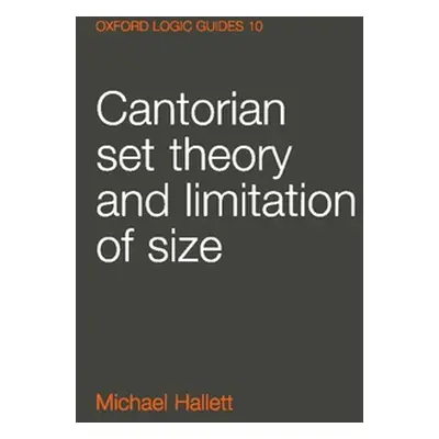 "Cantorian Set Theory and Limitation of Size" - "" ("Hallett Michael")