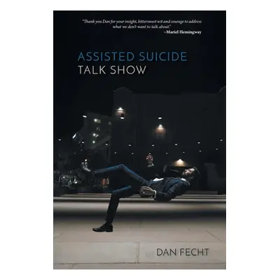 "Assisted Suicide Talk Show" - "" ("Fecht Dan")