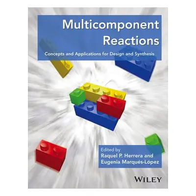 "Multicomponent Reactions: Concepts and Applications for Design and Synthesis" - "" ("Herrera Ra