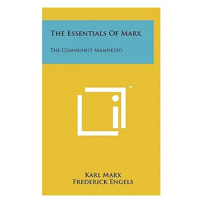 "The Essentials Of Marx: The Communist Manifesto" - "" ("Marx Karl")