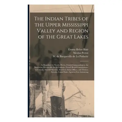 "The Indian Tribes of the Upper Mississippi Valley and Region of the Great Lakes: as Described b