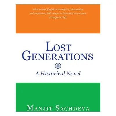 "Lost Generations: A Historical Novel" - "" ("Sachdeva Manjit")