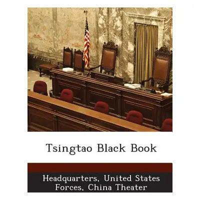 "Tsingtao Black Book" - "" ("Headquarters United States Forces Chin")