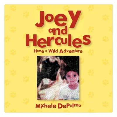 "Joey and Hercules: Have a Wild Adventure" - "" ("Depalma Michele")