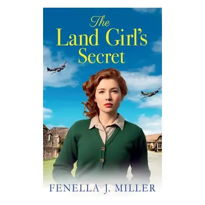 "The Land Girl's Secret" - "" ("Miller Fenella J.")