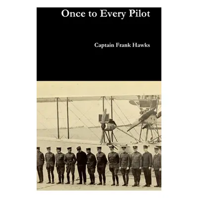 "Once to Every Pilot" - "" ("Hawks Captain Frank")