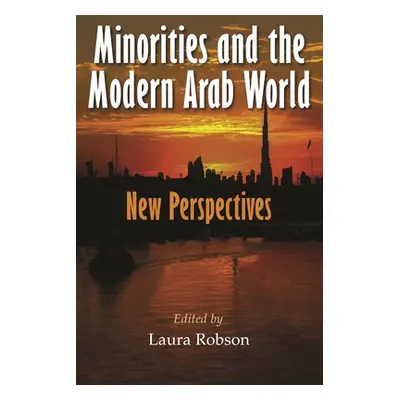 "Minorities and the Modern Arab World: New Perspectives" - "" ("Robson Laura")