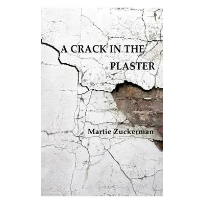 "A Crack in the Plaster" - "" ("Zuckerman Martie")