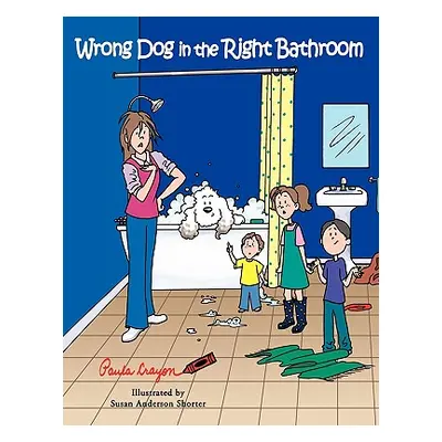 "Wrong Dog in the Right Bathroom" - "" ("Crayon Paula")