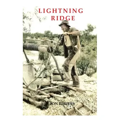 "Lightning Ridge" - "" ("Idriess Ion")