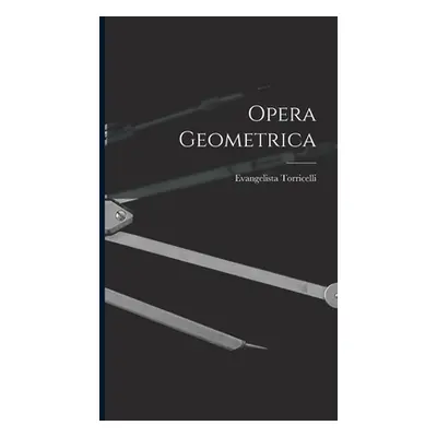 "Opera Geometrica" - "" ("Torricelli Evangelista")