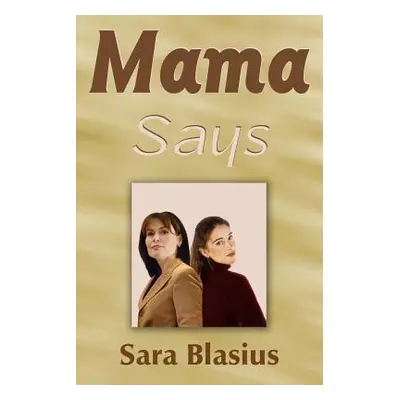 "Mama Says" - "" ("Blasius Sara")