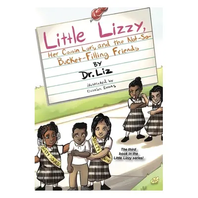 "Little Lizzy, Her Cousin Lori, and the Not-So-Bucket-Filling Friends" - "" ("Caesar Liz")