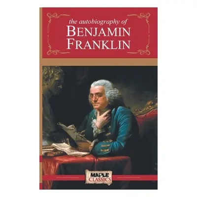 "The Autobiography of Benjamin Franklin" - "" ("Unknown")