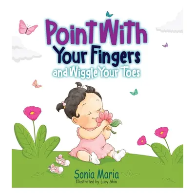 "Point With Your Fingers and Wiggle Your Toes" - "" ("Maria Sonia")