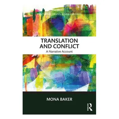 "Translation and Conflict: A narrative account" - "" ("Baker Mona")