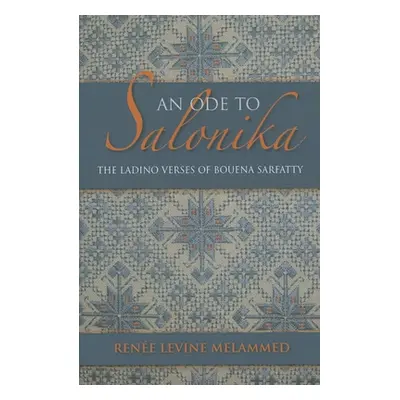 "An Ode to Salonika: The Ladino Verses of Bouena Sarfatty" - "" ("Melammed Rene Levine")