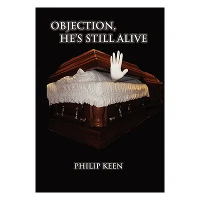 "Objection, He's Still Alive" - "" ("Keen Philip")