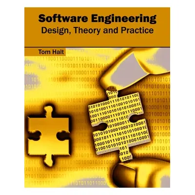 "Software Engineering: Design, Theory and Practice" - "" ("Halt Tom")