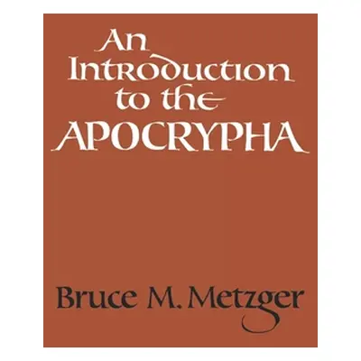 "An Introduction to the Apocrypha" - "" ("Metzger Bruce Manning")