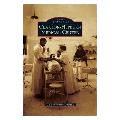 "Claxton-Hepburn Medical Center" - "" ("Claxton-Hepburn Archives")