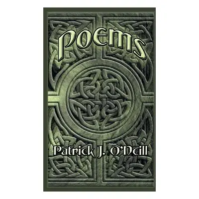 "Poems" - "" ("O'Neill Patrick J.")