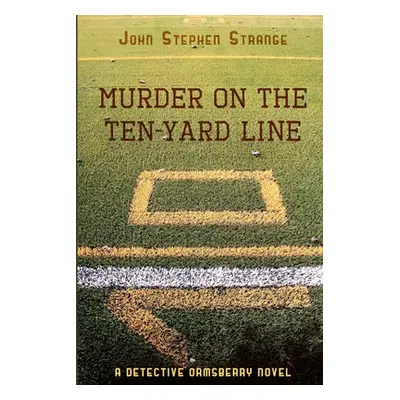 "Murder on the Ten-Yard Line" - "" ("Strange John Stephen")