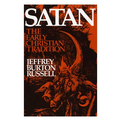 "Satan: The Early Christian Tradition" - "" ("Russell Jeffrey Burton")