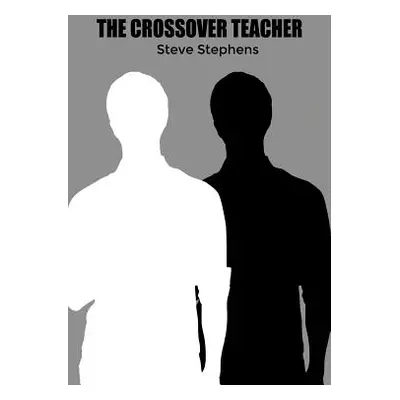 "The Crossover Teacher" - "" ("Stephens Steve")