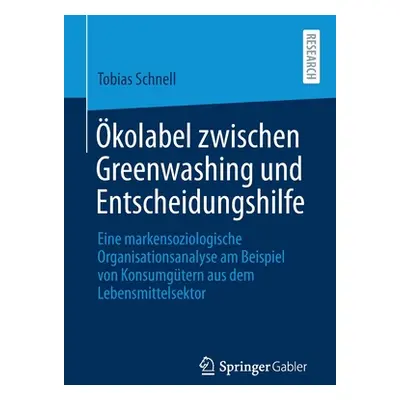 "kolabel Zwischen Greenwashing Und Entscheidungshilfe: Eine Markensoziologische Organisationsana