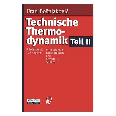 "Technische Thermodynamik Teil II" - "" ("Bosnjakovic F.")