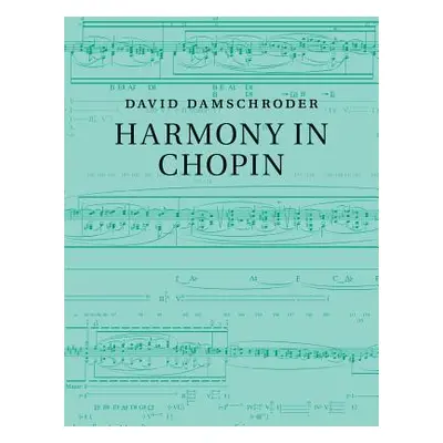 "Harmony in Chopin" - "" ("Damschroder David")