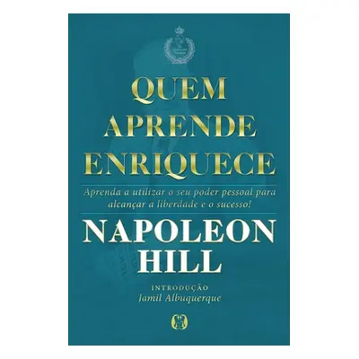 "Quem Aprende Enriquece" - "" ("Hill Napoleon")