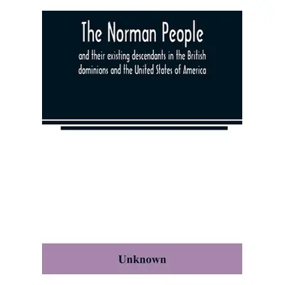 "The Norman people and their existing descendants in the British dominions and the United States