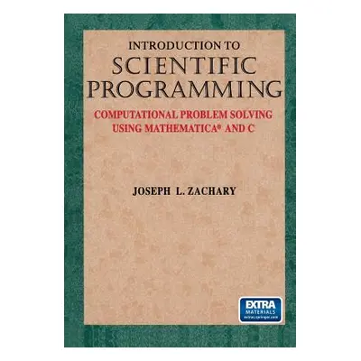 "Introduction to Scientific Programming: Computational Problem Solving Using Mathematica(r) and 